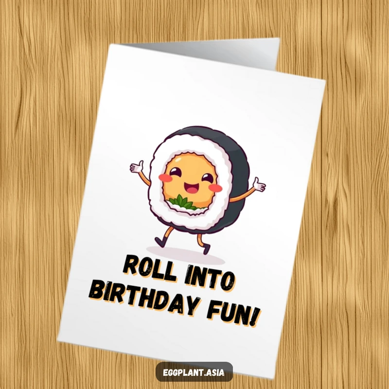 Funny Free Printable Happy Birthday Card: Smiling sushi roll with tiny legs dances joyfully, celebrating the big day.